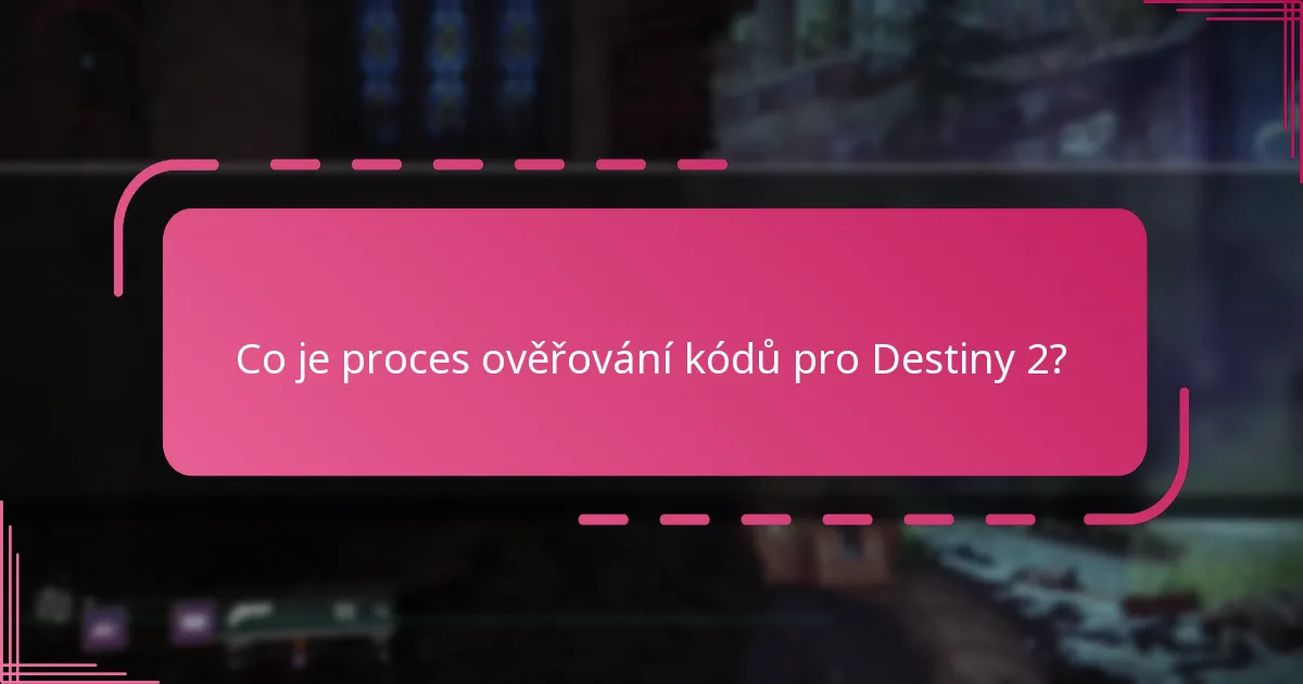 Jak mohu zajistit autenticitu svých kódů pro Destiny 2?