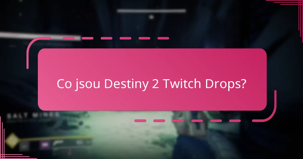 Jak si nárokovat Destiny 2 Twitch Drops?