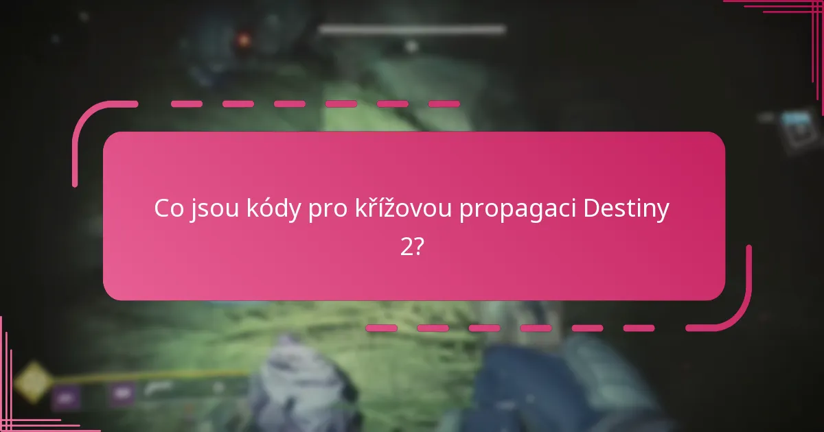 Jak si nárokovat kódy pro křížovou propagaci Destiny 2?