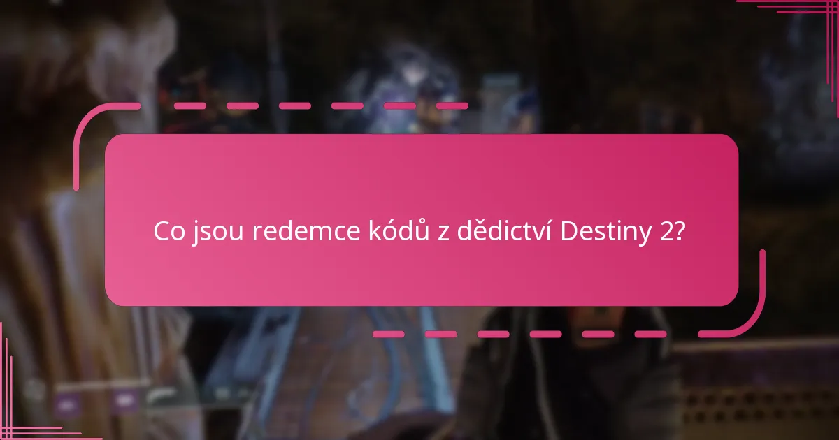 Jaké minulé propagační akce nabízely kódy z dědictví?