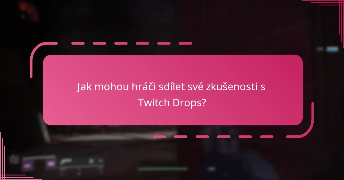 Jaké jsou diskuse v komunitě kolem Twitch Drops?