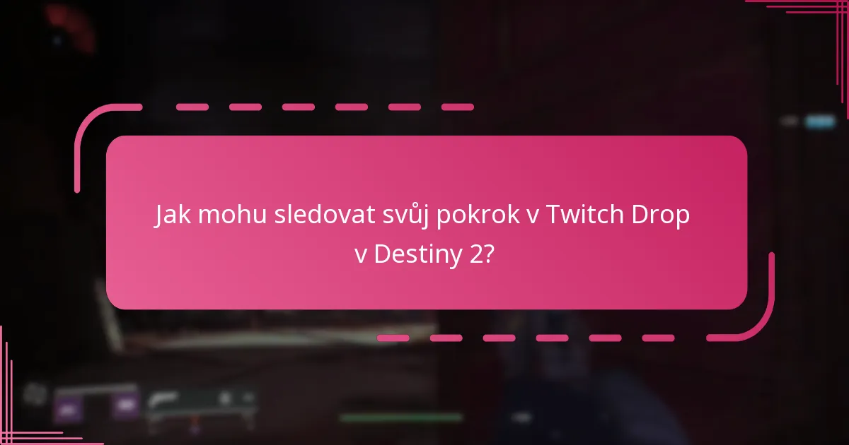 Jak mohu maximalizovat své šance na získání Twitch Drops?