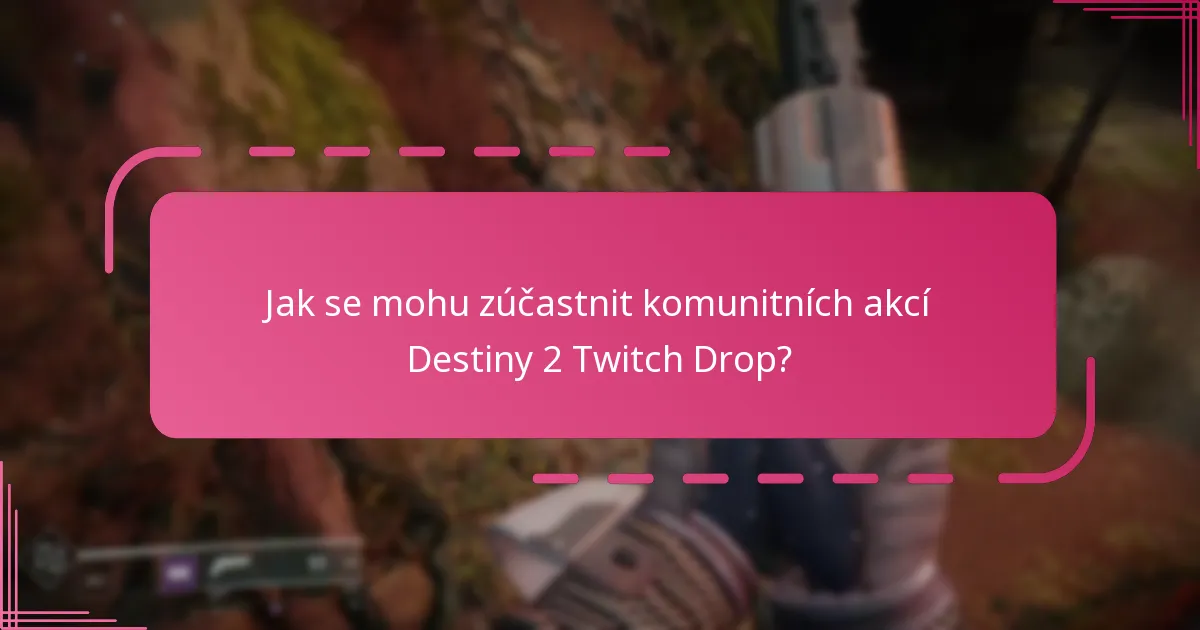 Jaký je proces pro získání bonusů z Twitch Drops?