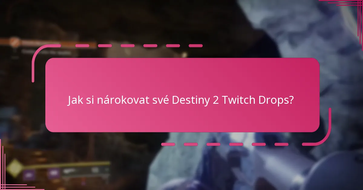 Kdy se konají akce Destiny 2 Twitch Drops?