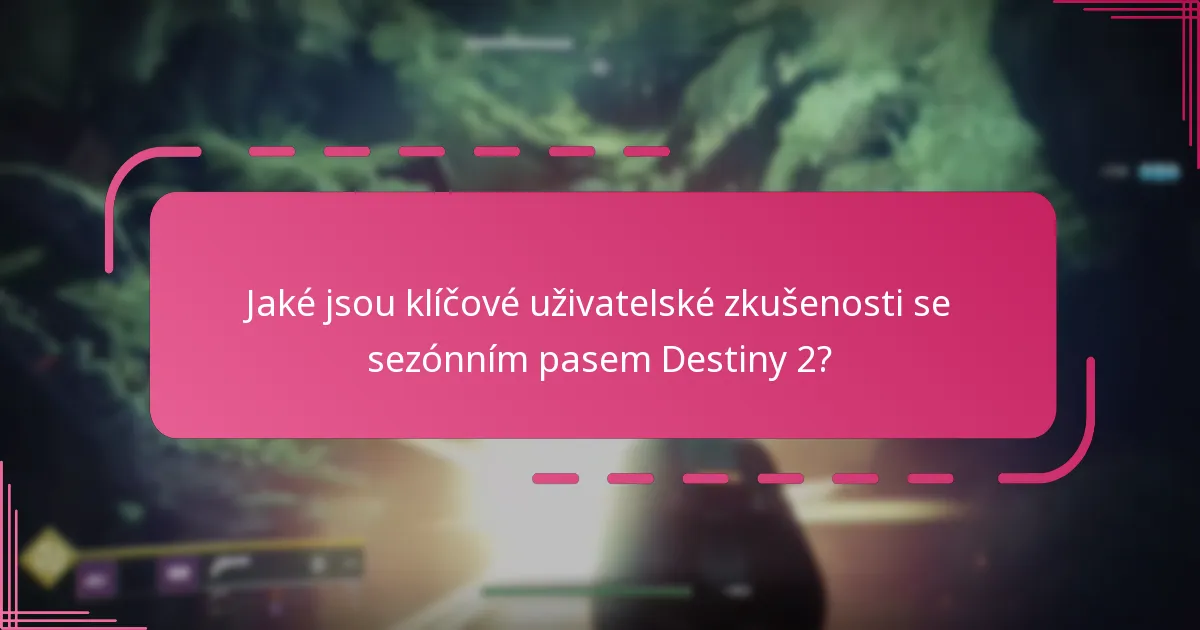Které platformy nabízejí nejlepší zážitek pro sezónní pas Destiny 2?