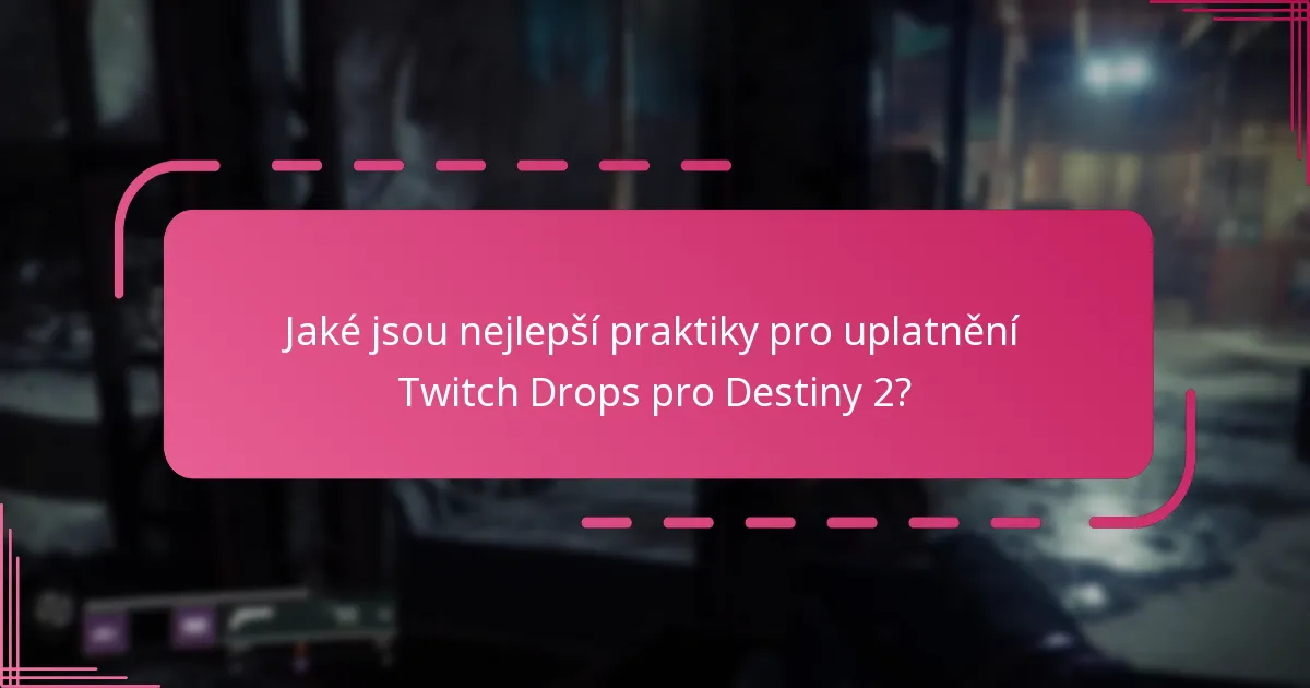 Jaké nástroje mohou pomoci sledovat Twitch Drops pro Destiny 2?