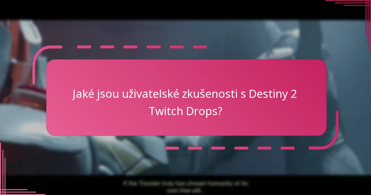Jaké odborné rady jsou k dispozici pro Destiny 2 Twitch Drops?