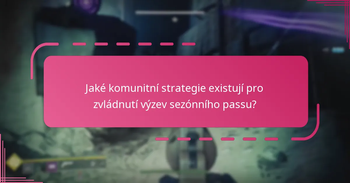Jaké komunitní strategie existují pro zvládnutí výzev sezónního passu?